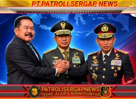 TNI – Polri – Kejaksaan Jangan Hanya Menjadi Slogan Sinergitas Saja, Namun. Jadilah Sumber Kesatuan Keadilan Bagi Seluruh Rakyat Indonesia